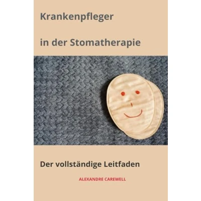 Abbildung von Krankenpfleger in Der Stomatherapie vollständige Leitfaden (Krankenpfleger mit ALEXANDRE CAREWELL, Band 8)