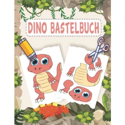 Abbildung von Dino Bastelbuch: Lustige Schneiden Und Kleben ab 4 Jahre Mit Unterhaltsamen Dinosaurier Themen
