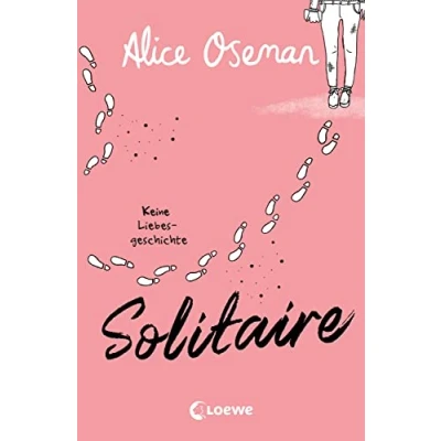Abbildung von Solitaire (deutsche Ausgabe): Keine Liebesgeschichte Der bewegende Debütroman von Heartstopper Autorin Alice Oseman