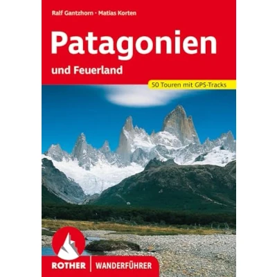 Abbildung von Patagonien: und Feuerland. 53 Touren mit GPS Tracks (Rother Wanderführer)