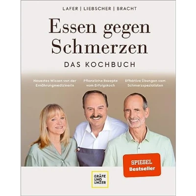 Abbildung von Essen gegen Schmerzen: 90 Genussrezepte für einen gesunden Bewegungsapparat und mehr Gelenkigkeit (Gräfe Unzer Einzeltitel)