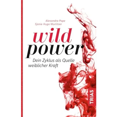 Abbildung von Wild Power: Dein Zyklus als Quelle weiblicher Kraft