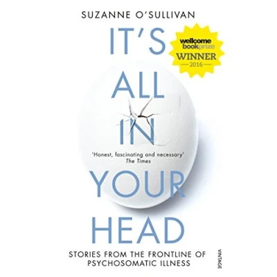 Abbildung von It&#039;s All in Your Head: Stories from the Frontline of Psychosomatic Illness