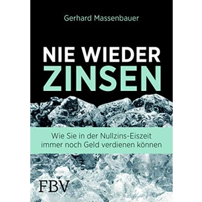 Abbildung von Nie wieder Zinsen: Wie Sie in der Nullzins Eiszeit immer noch Geld verdienen können