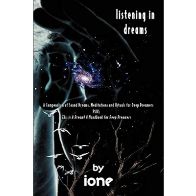 Abbildung von Listening in Dreams: A Compendium of Sound Dreams, Meditations And Rituals for Deep Dreamers
