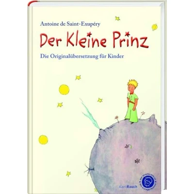 Abbildung von Der Kleine Prinz. Die Originalübersetzung für Kinder: mit farbigen Illustrationen: Angepasste Übersetzung den Illustrationen des Autors
