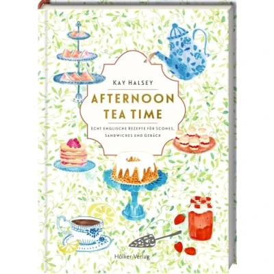 Abbildung von Afternoon Tea Time: Echt englische Rezepte für Scones, Sandwiches und Gebäck: Wunderschön illustriertes Geschenkbuch alle Fans des englischen Lifestyles