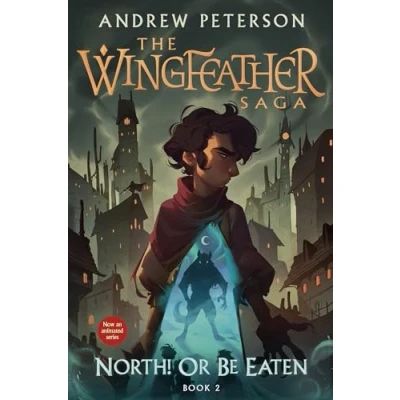 Abbildung von North! Or Be Eaten: The Wingfeather Saga Book 2