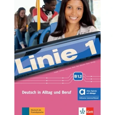 Abbildung von Linie 1 B1.2 Hybride Ausgabe allango: Deutsch in Alltag und Beruf. Kurs Übungsbuch mit Audios Videos inklusive Lizenzschlüssel allango (24 Monate) (Linie 1: Beruf)
