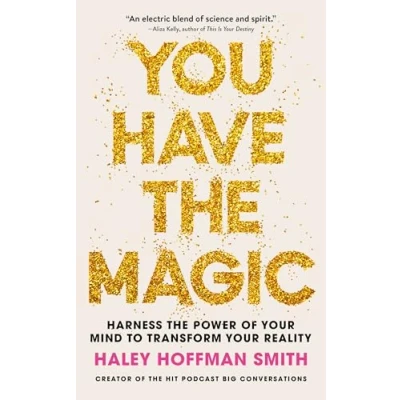 Abbildung von You Have the Magic: Harness Power of Your Mind to Transform Reality