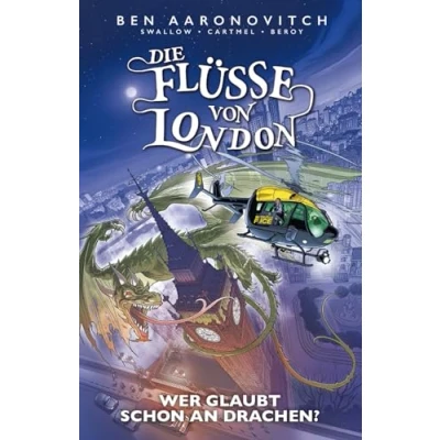 Abbildung von Die Flüsse von London Graphic Novel: Bd. 11: Wer glaubt schon an Drachen?