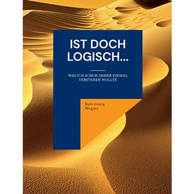 Abbildung von Ist doch logisch...: Was ich schon immer einmal verstehen wollte