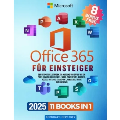 Abbildung von Microsoft Office 365 für Einsteiger: Der ultimative Leitfaden zur Nutzung von wie ein Profi (einschließlich Excel, Word, PowerPoint, OneNote, ... SharePoint, Publisher, Teams und OneDrive)