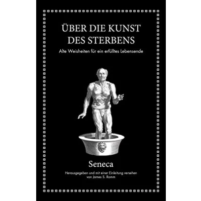 Abbildung von Seneca: Über die Kunst des Sterbens: Alte Weisheiten für ein erfülltes Lebensende