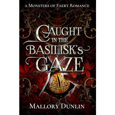 Abbildung von Caught in the Basilisk&#039;s Gaze: A Fae Fated Mates Dark Fantasy Romance (Monsters of Faery)