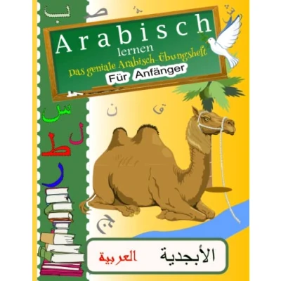 Abbildung von Arabisch lernen Das geniale Übungsheft für Anfänger: Buchstaben und zahlen einfach schnell schreiben Arabische Alphabet ... Tipps Tricks, Kinder Erwachsene