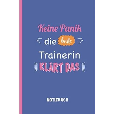 Abbildung von Keine Panik die beste Trainerin klärt das: A5 Notizbuch als Geschenk für eine /punktiert Geschenke zum ... Weihnachten Geburtstagsgeschenk Kollegin
