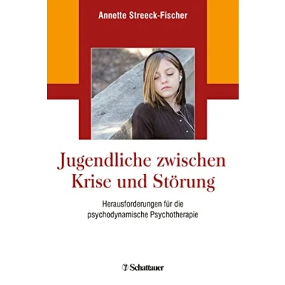 Abbildung von Jugendliche zwischen Krise und Störung: Herausforderungen für die psychodynamische Psychotherapie
