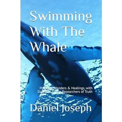 Abbildung von Swimming with the Whale: Miracles, Wonders and Healings Daskalos &amp; Researchers of Truth (The Whale Series, Band 1)