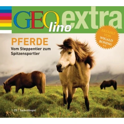 Abbildung von Pferde Vom Steppentier zum Spitzensportler : GEOlino extra Hör Bibliothek (Die Einzeltitel, Band 15)