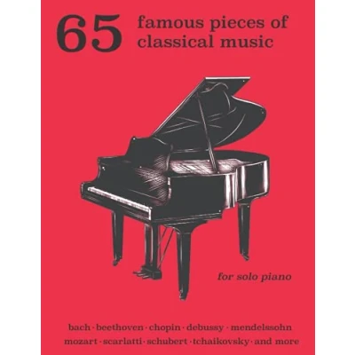 Abbildung von 65 Famous Pieces of Classical Music for Solo Piano: Bach, Beethoven, Chopin, Debussy, Mendelssohn, Scarlatti, Schubert, Tchaikovsky and More (Music Masterpiece Library: Piano Sheet Music)