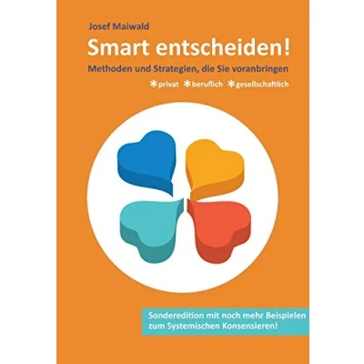 Abbildung von Smart entscheiden!: Methoden und Strategien, die voranbringen privat, beruflich, gesellschaftlich