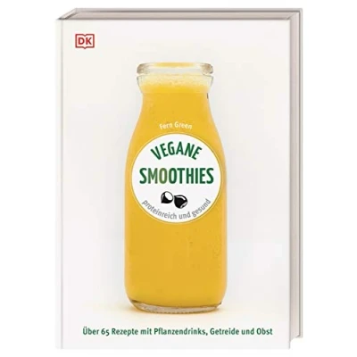 Abbildung von Vegane Smoothies: Proteinreich und gesund. Über 65 Rezepte mit Pflanzendrinks, Getreide Obst