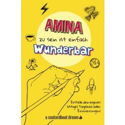 Abbildung von Amina zu sein ist einfach wunderbar: Ein personalisiertes (DIY) eigenes lustiges Tagebuch