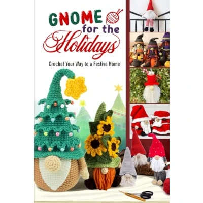 Abbildung von Gnome for the Holidays: Crochet Your Way to a Festive Home