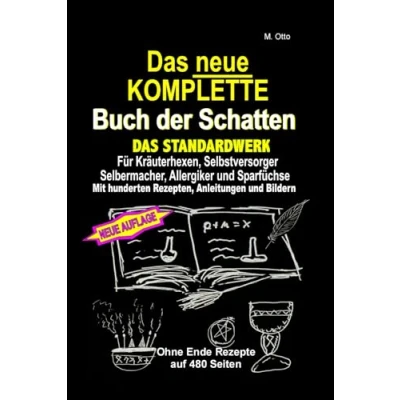 Abbildung von Das neue KOMPLETTE Buch der Schatten Standardwerk Für Kräuterhexen, Selbstversorger und Selbermacher, Allergiker Sparfüchse: Mit hunderten Rezepten, Anleitungen Bildern