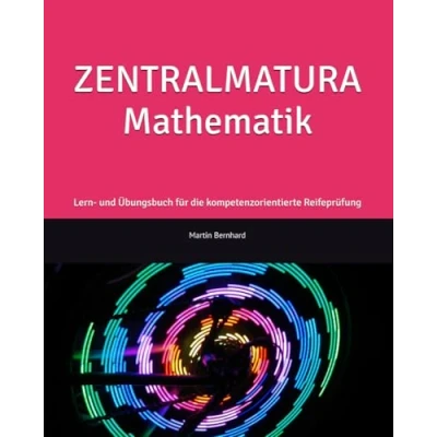 Abbildung von ZENTRALMATURA Mathematik: Lern und Übungsbuch für die kompetenzorientierte Reifeprüfung