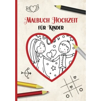 Abbildung von Malbuch Hochzeit für Kinder: Hochzeitsmalbuch zum Ausfüllen Mädchen und Jungen das Gastgeschenk Kind mit Ausmalbilder Rätsel zur Beschäftigung auf Mitmachbuch Hochzeitsfeier