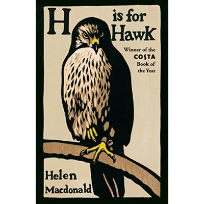 Abbildung von H is for Hawk: The Sunday Times bestseller and Costa Samuel Johnson Prize Winner