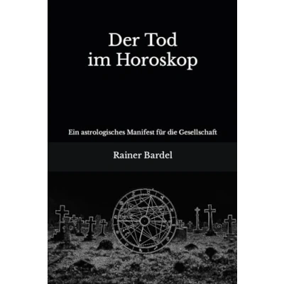 Abbildung von Der Tod im Horoskop: Ein astrologisches Manifest für die Gesellschaft