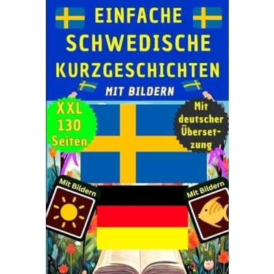 Abbildung von Schwedische Kurzgeschichten mit Bildern Schwedisch Deutsch zweisprachig lernen für Anfänger und Kinder in 30 Tagen Grundwortschatz ... als Lernheft, Wörterbuch Kinderbuch