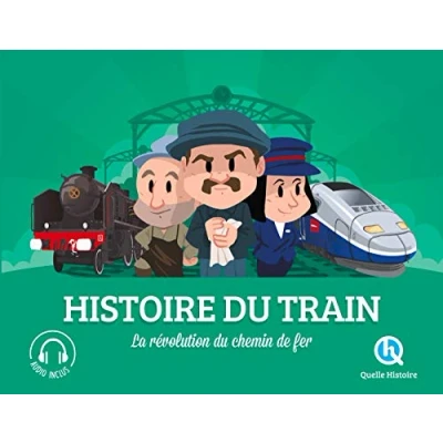 Abbildung von Histoire du train: La révolution chemin de fer