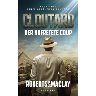 Abbildung von Cloutard: Der Nofretete Coup (Abenteuer eines Gentleman Gauners, Band 2)