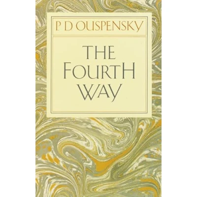 Abbildung von the Fourth Way: An Arrangement by Subject of Verbatim Extracts from Records Ouspensky&#039;s Meetings in London and New York, 1921 46