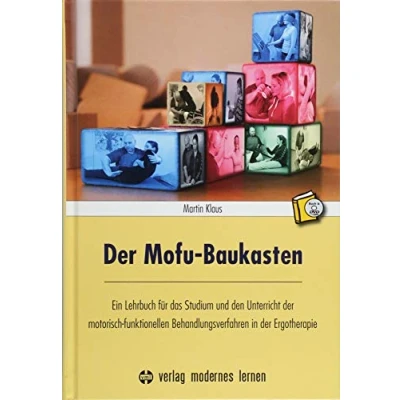Abbildung von der Mofu Baukasten: Ein Lehrbuch für das Studium und den Unterricht motorisch funktionellen Behandlungsverfahren in Ergotherapie