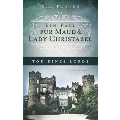 Abbildung von Tod eines Lords: Ein Fall für Maud und Lady Christabel