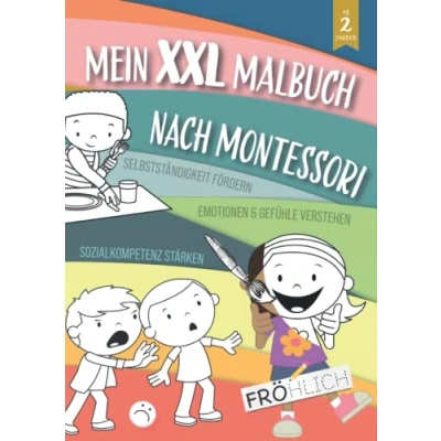 Abbildung von Mein XXL Malbuch nach Montessori ab 2 Jahren: Kinder Ausmalbuch zu Selbstständigkeit &amp; Sozialkompetenz fördern / Emotionen Gefühle verstehen