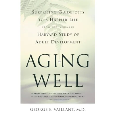 Abbildung von Aging Well: Surprising Guideposts to a Happier Life from the Landmark Study of Adult Development