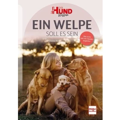 Abbildung von Ein Welpe soll es sein: Das erste Jahr des Hundes begleiten (DER HUND Wissen)