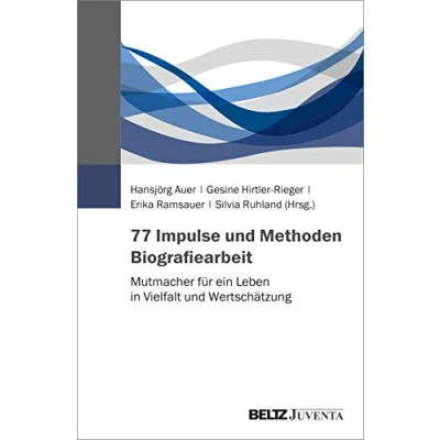 Abbildung von 77 Impulse und Methoden Biografiearbeit: Mutmacher für ein Leben in Vielfalt Wertschätzung