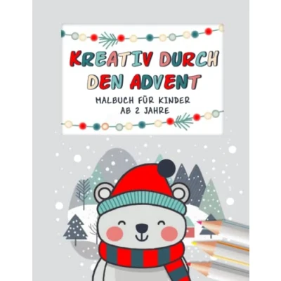 Abbildung von Ausmalbuch mit dem Thema Weihnachten für Kinder ab 2 Jahr: Bunt und Kreativ durch den Advent Mein kleines Malbuch einfallsreichen ... die Familie :