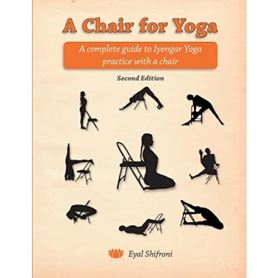 Abbildung von a chair for Yoga: complete guide to Iyengar Yoga practice with