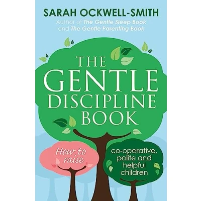 Abbildung von The Gentle Discipline Book: How to raise co operative, polite and helpful children