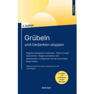 Abbildung von Grübeln und Gedanken stoppen: Negative loswerden, Ruhe im Kopf bekommen, Ängste verstehen überwinden, Entspannen lernen innere finden