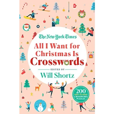 Abbildung von New York Times All I Want for Christmas Is Crosswords: 200 Easy to Hard Crossword Puzzles