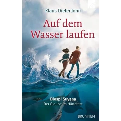 Abbildung von Auf dem Wasser laufen: Diospi Suyana Der Glaube im Härtetest